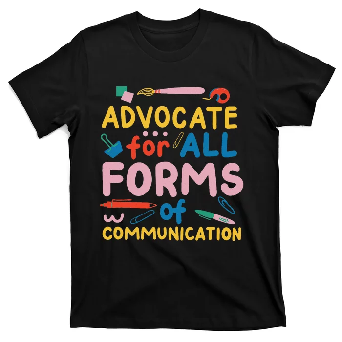 Advocate For All Forms Of Communication T-Shirt