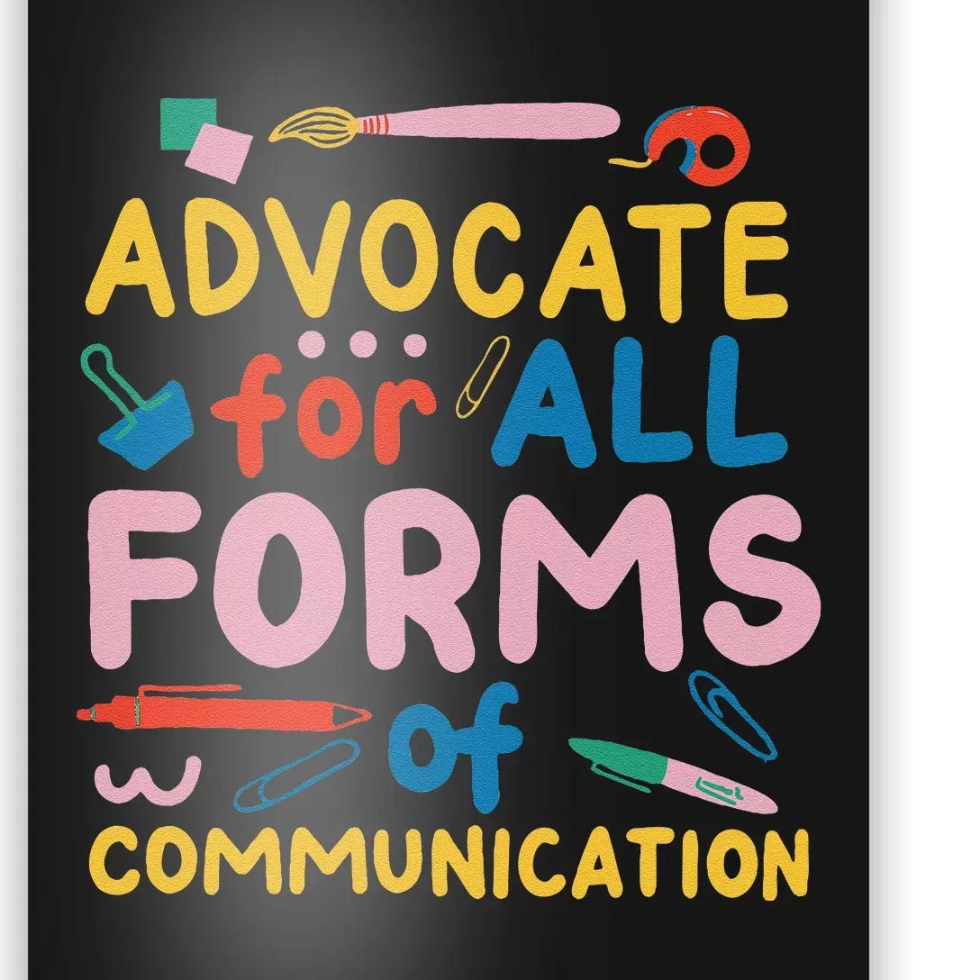 Advocate For All Forms Of Communication Poster