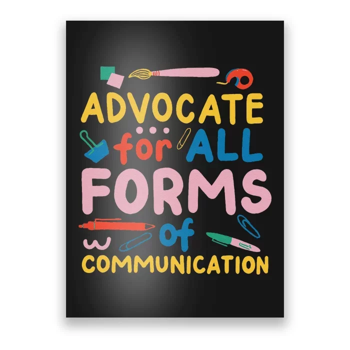 Advocate For All Forms Of Communication Poster