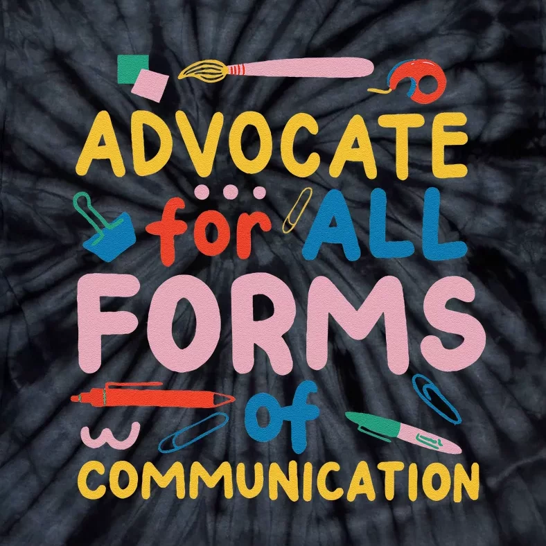 Advocate For All Forms Of Communication Tie-Dye T-Shirt