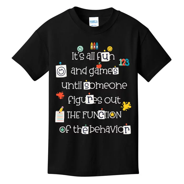 All Fun And Games Function Of Behavior Analyst ABA BCBA Kids T-Shirt