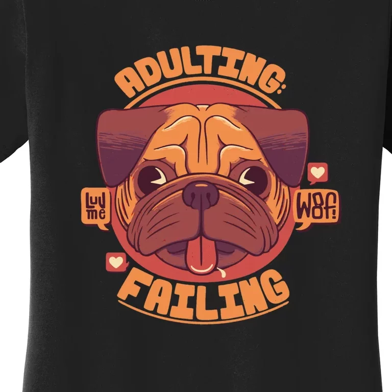 Adulting Failing Women's T-Shirt