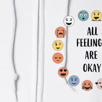 All Feelings are Okay School Teacher Psychologist Counselor Full Zip Hoodie