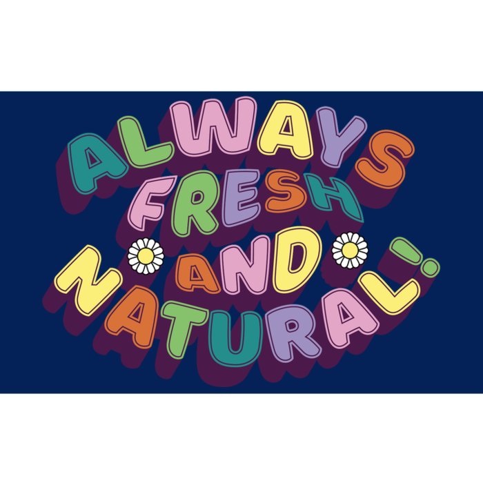 Always Fresh And Natural Colorful Bumper Sticker