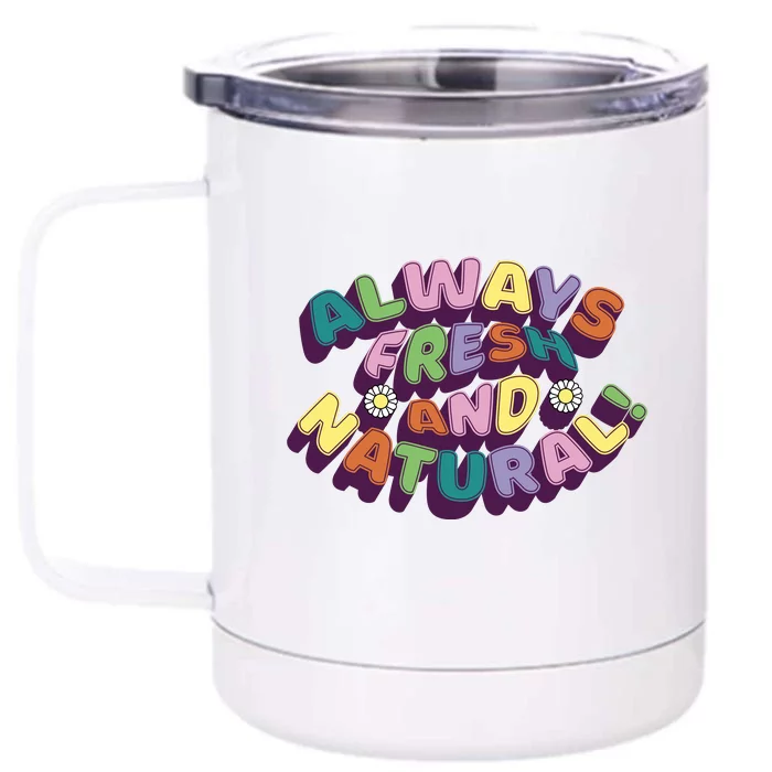 Always Fresh And Natural Colorful Front & Back 12oz Stainless Steel Tumbler Cup