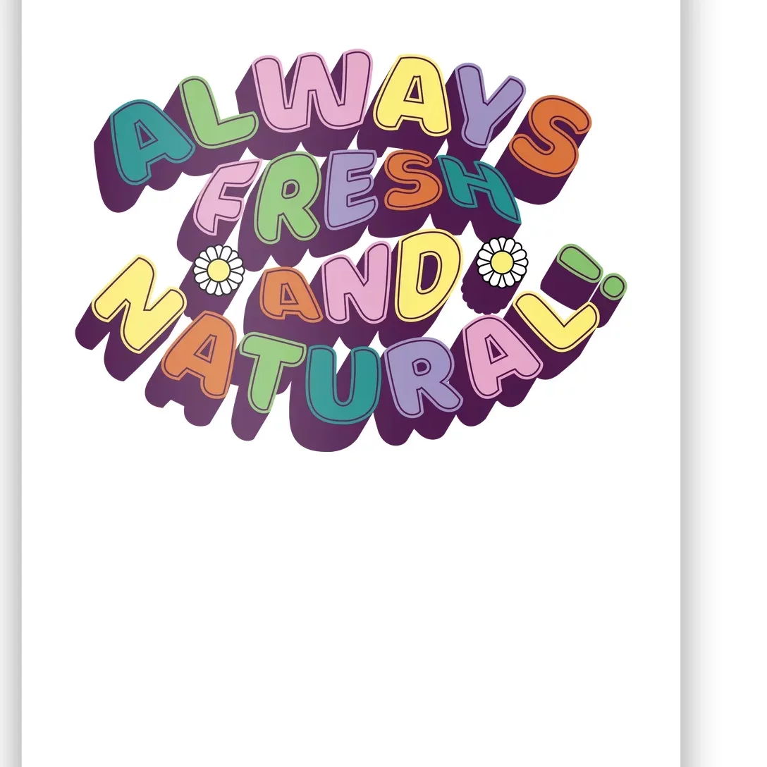 Always Fresh And Natural Colorful Poster