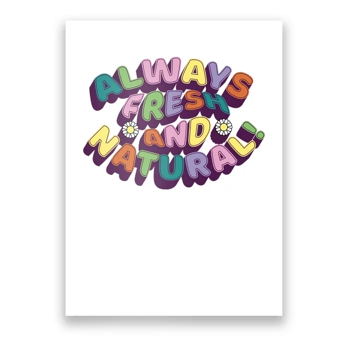 Always Fresh And Natural Colorful Poster