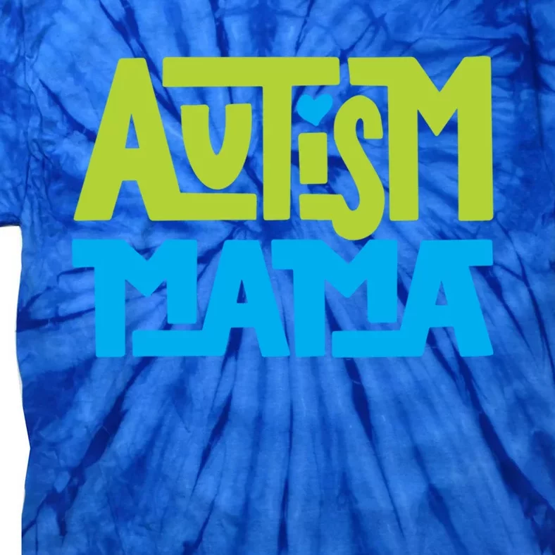 Autistic Family Autism Mama Cool Gift Tie-Dye T-Shirt