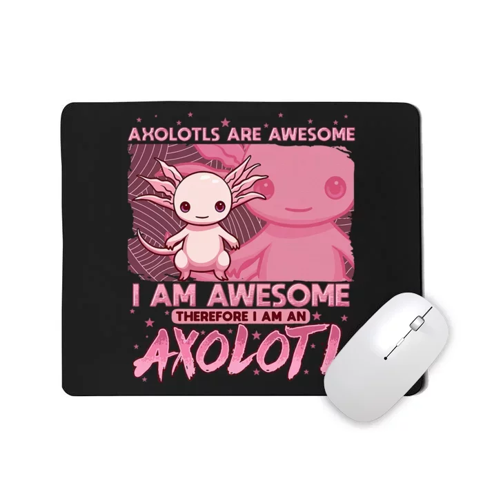 Axolotl For Axolotls Are Awesome Mousepad