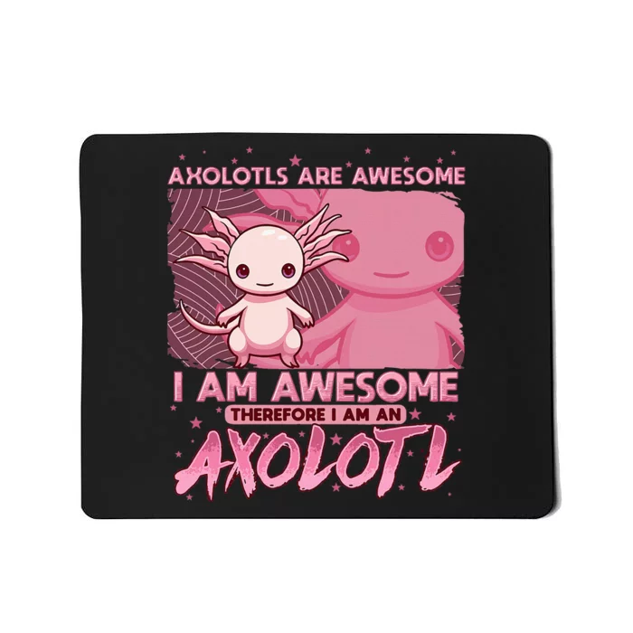 Axolotl For Axolotls Are Awesome Mousepad