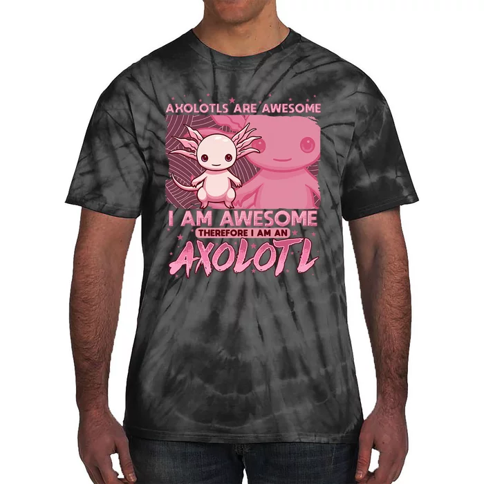 Axolotl For Axolotls Are Awesome Tie-Dye T-Shirt