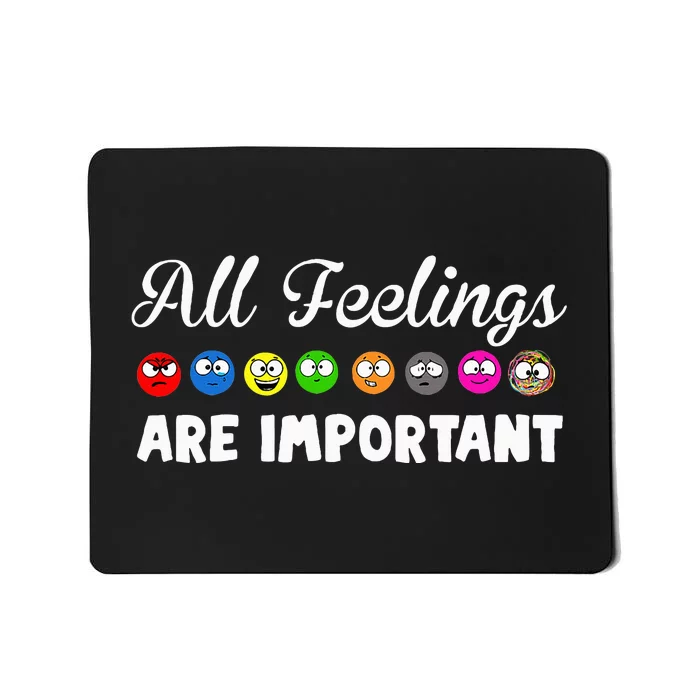 All Feelings Are Important Mousepad