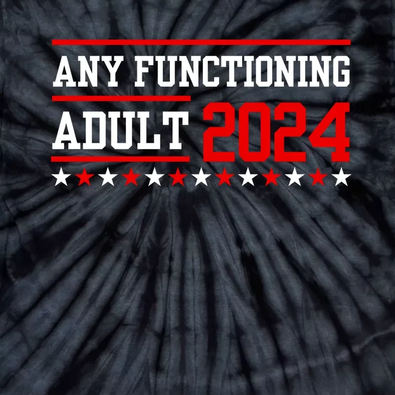 Any Functioning Adult 2024 Tie-Dye T-Shirt