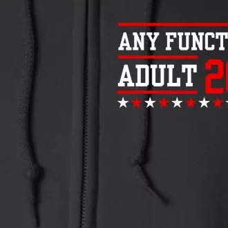 Any Functioning Adult 2024 Full Zip Hoodie