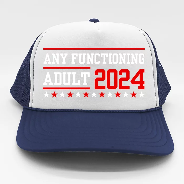 Any Functioning Adult 2024 Trucker Hat