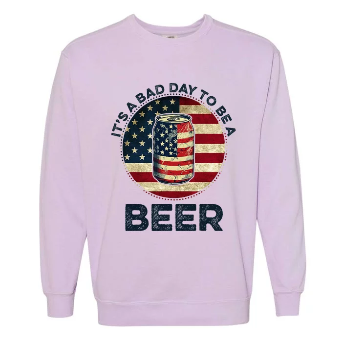 American Flag Beer Glass Its A B.A.D Day To Be A Beer Garment-Dyed Sweatshirt