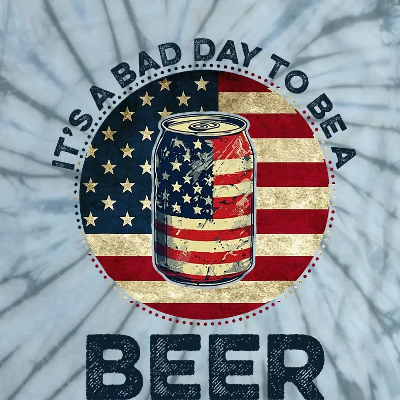 American Flag Beer Glass Its A B.A.D Day To Be A Beer Tie-Dye T-Shirt