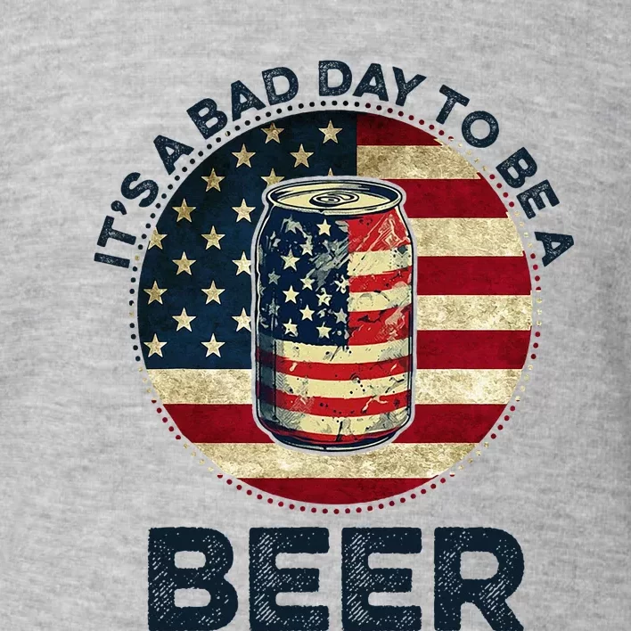 American Flag Beer Glass Its A B.A.D Day To Be A Beer Toddler Sweatshirt