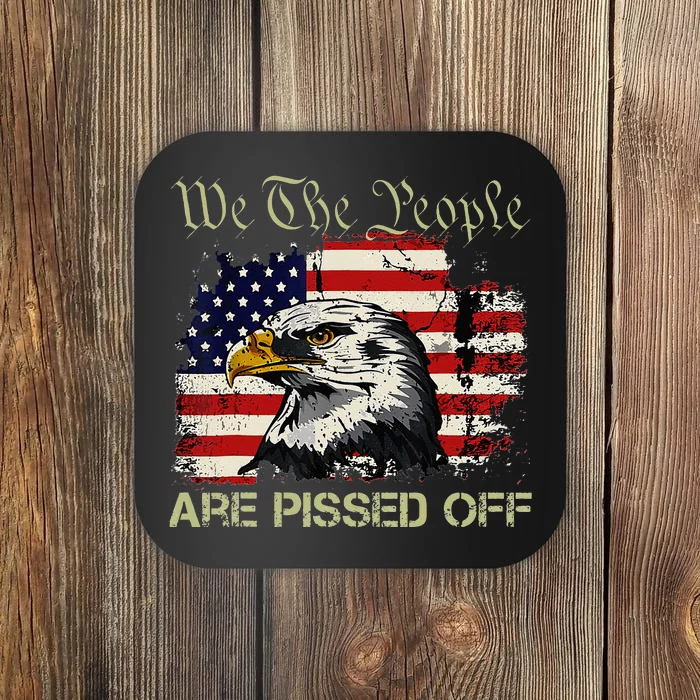 American Flag Bald Eagle We The People Are Pissed Off Coaster