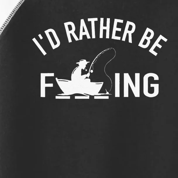 Angler Fishing Boat Fish Fisherman Id Rather Be Fishing Toddler Fine Jersey T-Shirt