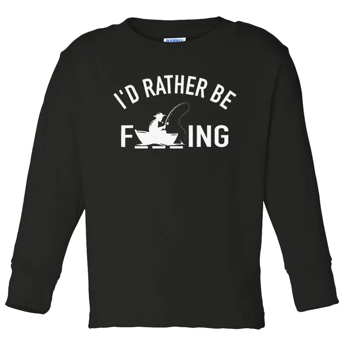 Angler Fishing Boat Fish Fisherman Id Rather Be Fishing Toddler Long Sleeve Shirt