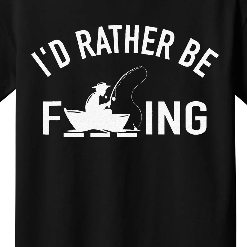 Angler Fishing Boat Fish Fisherman Id Rather Be Fishing Kids T-Shirt