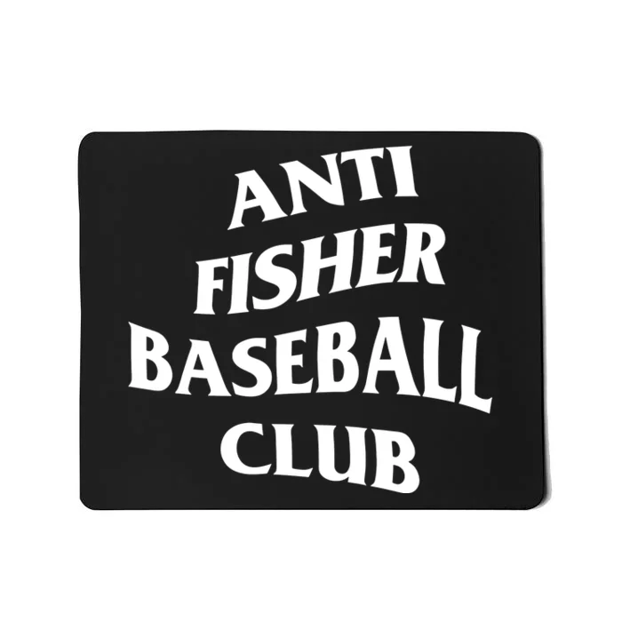 Anti Fisher Baseball Club Mousepad