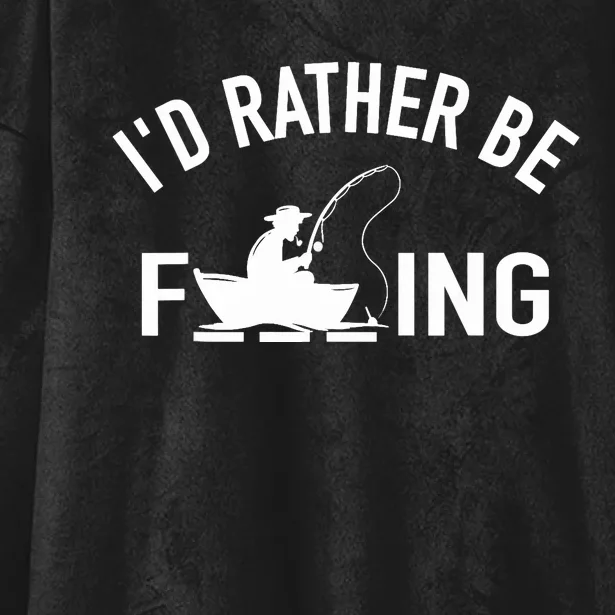 Angler Fishing Boat Fish Fisherman - I'd Rather be Fishing Hooded Wearable Blanket