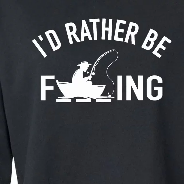 Angler Fishing Boat Fish Fisherman - I'd Rather be Fishing Cropped Pullover Crew