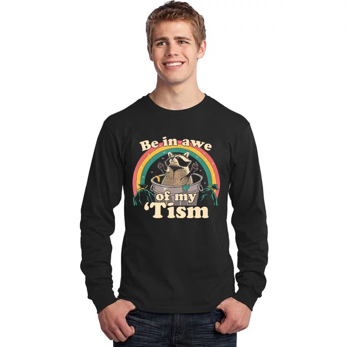 Autism Funny Be In Awe Of My Tism Meme Autistic Raccoon Tall Long Sleeve T-Shirt