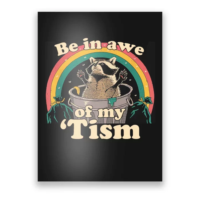 Autism Funny Be In Awe Of My Tism Meme Autistic Raccoon Poster