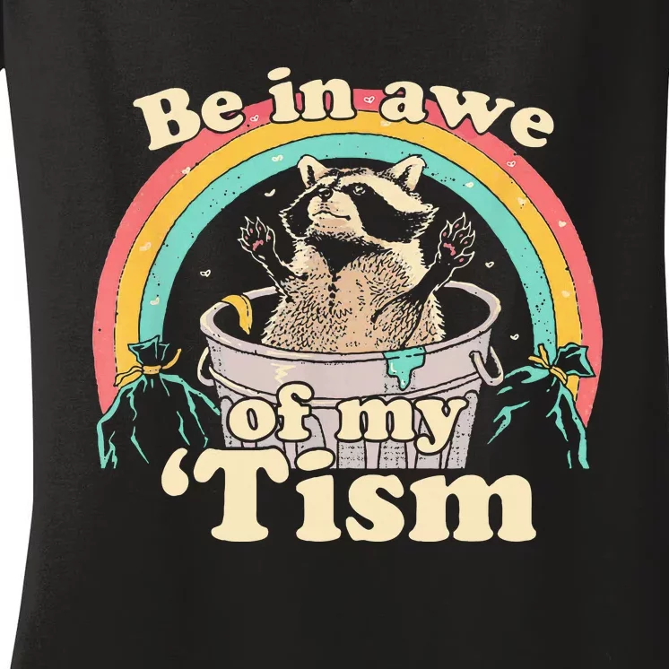 Autism Funny Be In Awe Of My Tism Meme Autistic Raccoon Women's V-Neck T-Shirt