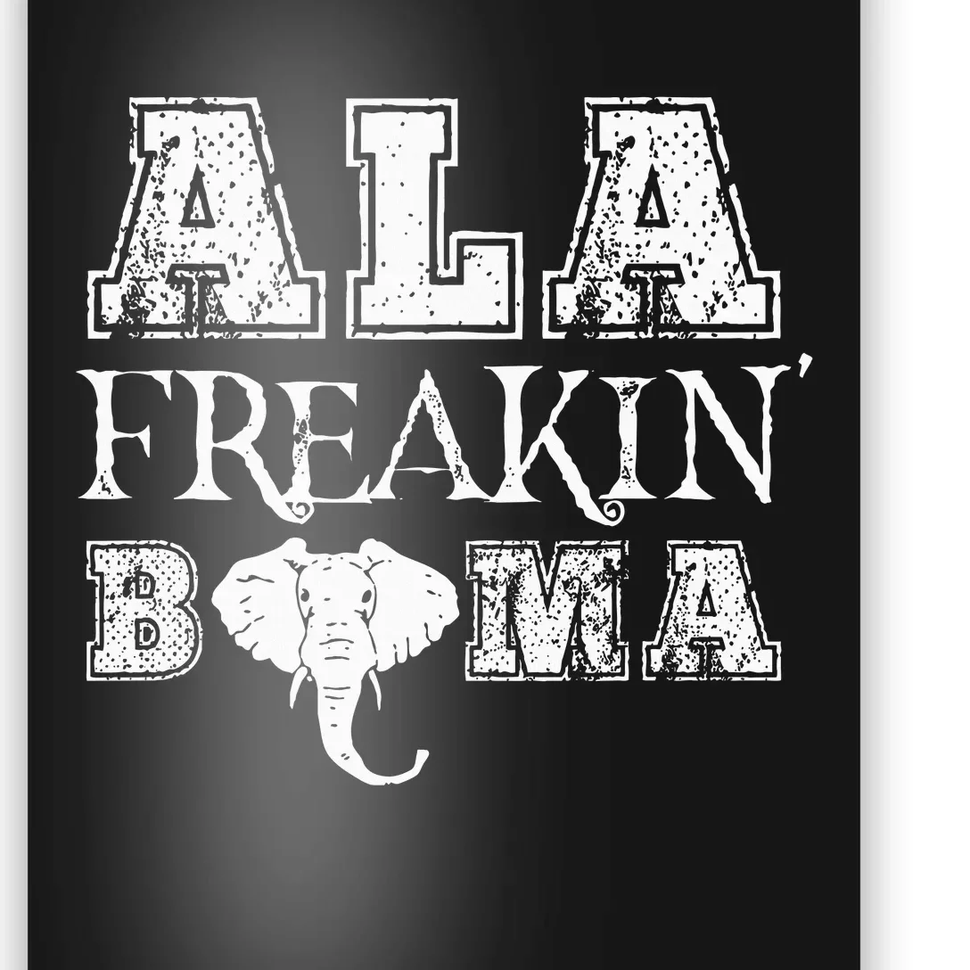 Ala Freakin Bama Alabama Poster