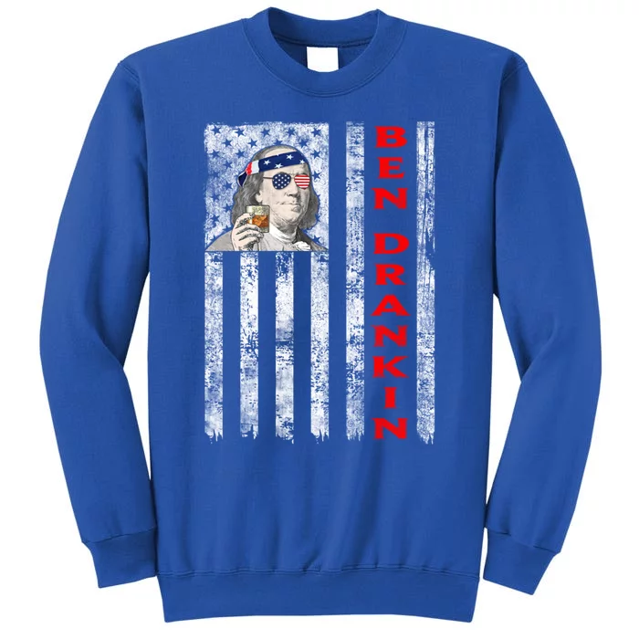 American Flag Ben Drankin Ben Franklin Funny 4th Of July Meaningful Gift Tall Sweatshirt