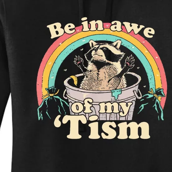 Autism Funny Be In Awe Of My Tism Meme Autistic Raccoon Women's Pullover Hoodie