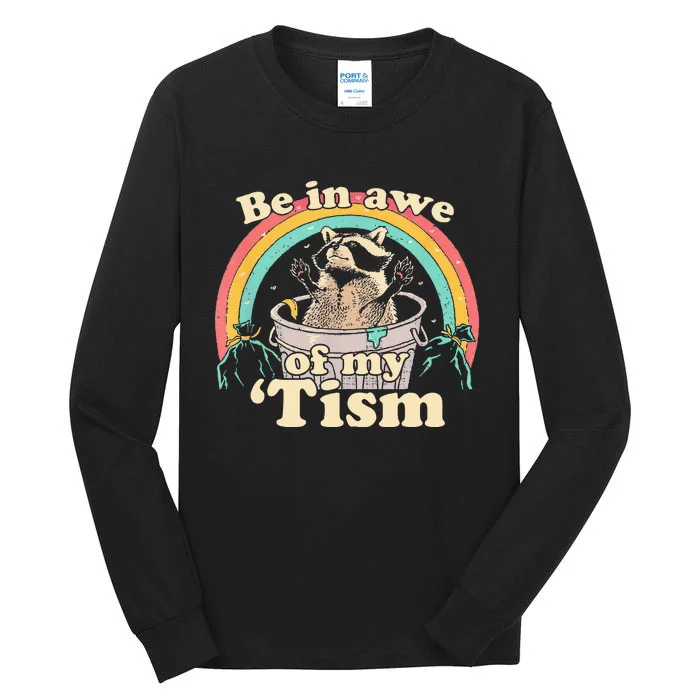 Autism Funny Be In Awe Of My Tism Meme Autistic Raccoon Tall Long Sleeve T-Shirt