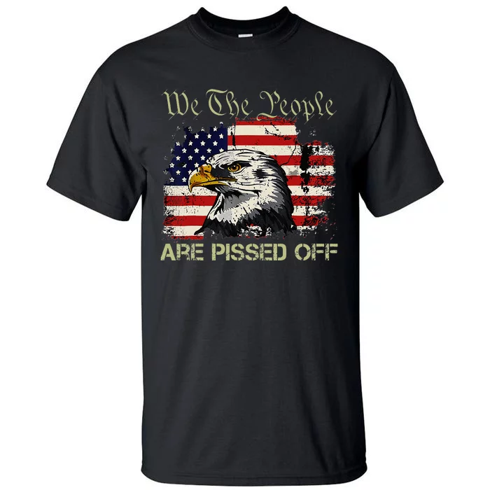 American Flag Bald Eagle We The People Are Pissed Off Tall T-Shirt