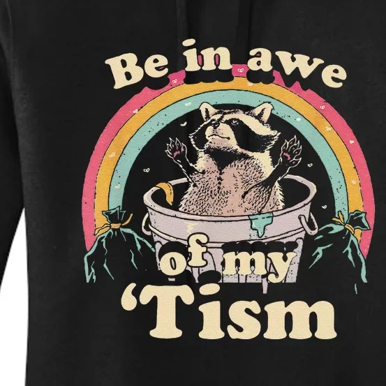 Autism Funny Be In Awe Of My Tism Meme Autistic Raccoon Gift Women's Pullover Hoodie