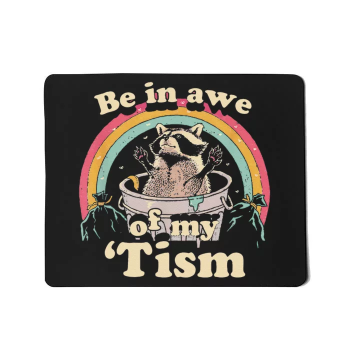 Autism Funny Be In Awe Of My Tism Meme Autistic Raccoon Gift Mousepad