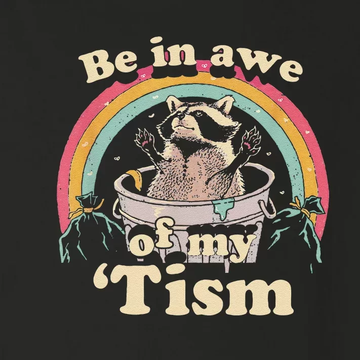 Autism Funny Be In Awe Of My Tism Meme Autistic Raccoon Gift Toddler Long Sleeve Shirt