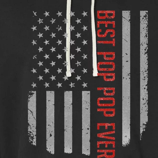 American Flag Best Pop Pop Ever Father's day Garment-Dyed Fleece Hoodie