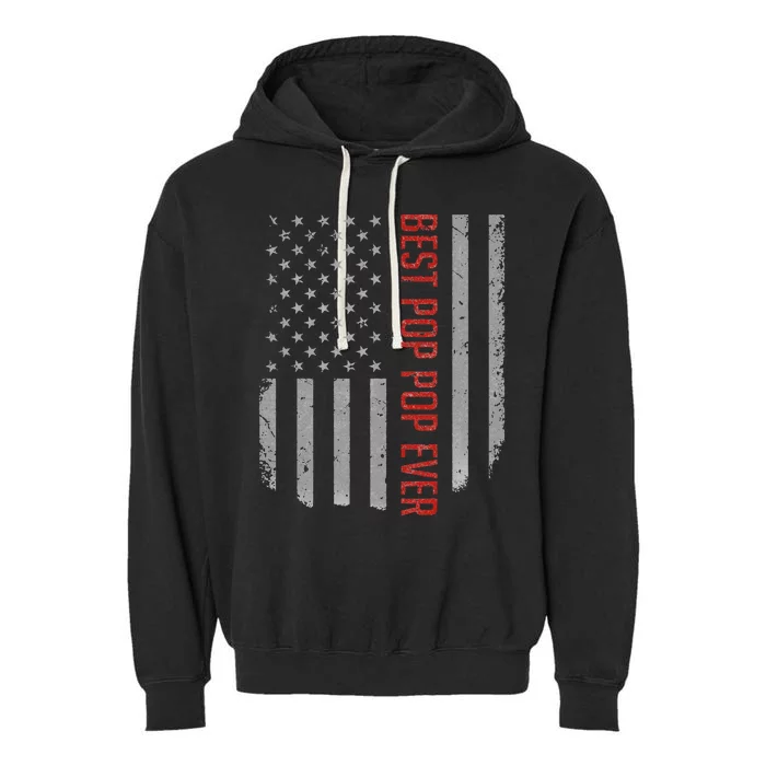 American Flag Best Pop Pop Ever Father's day Garment-Dyed Fleece Hoodie