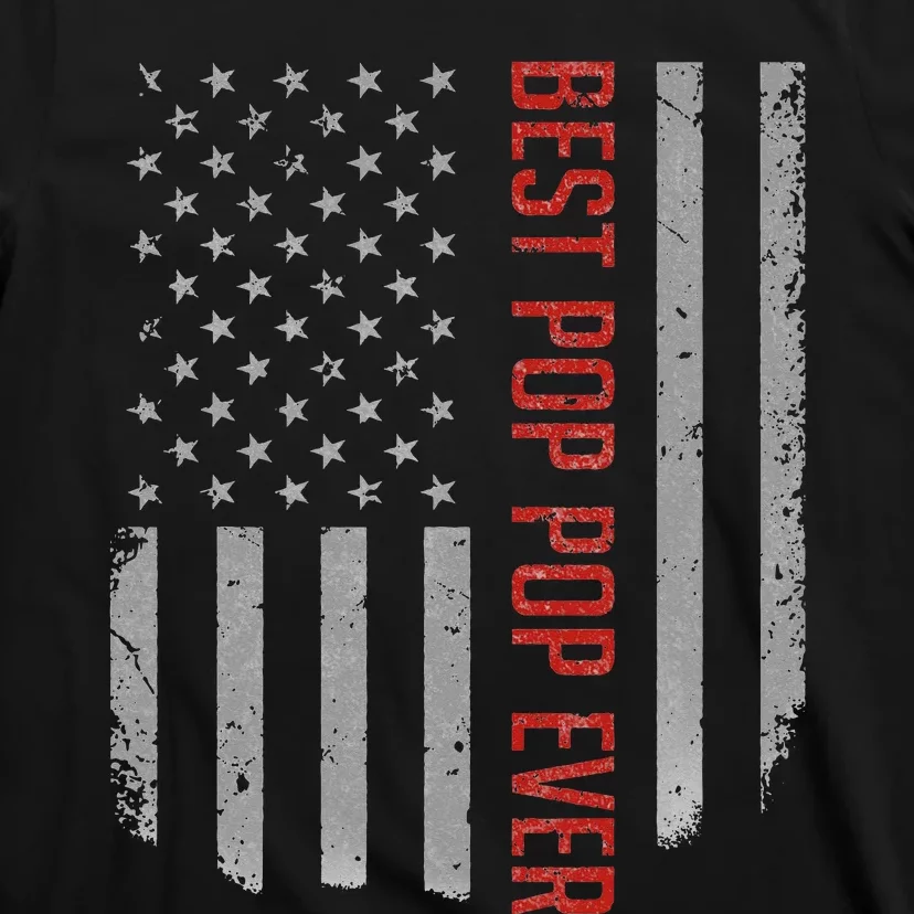 American Flag Best Pop Pop Ever Father's day T-Shirt