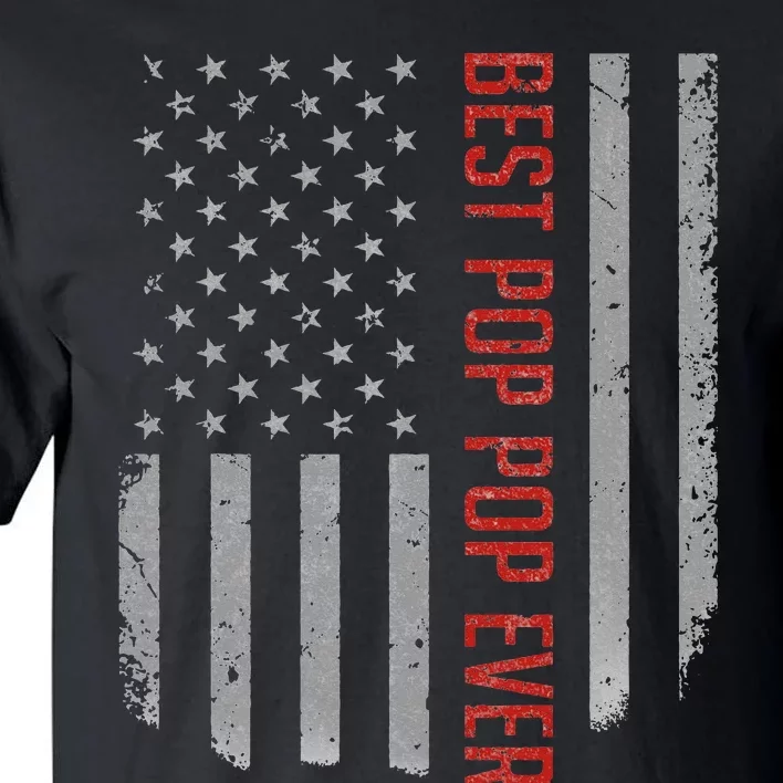 American Flag Best Pop Pop Ever Father's day Tall T-Shirt