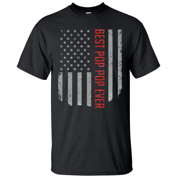 American Flag Best Pop Pop Ever Father's day Tall T-Shirt