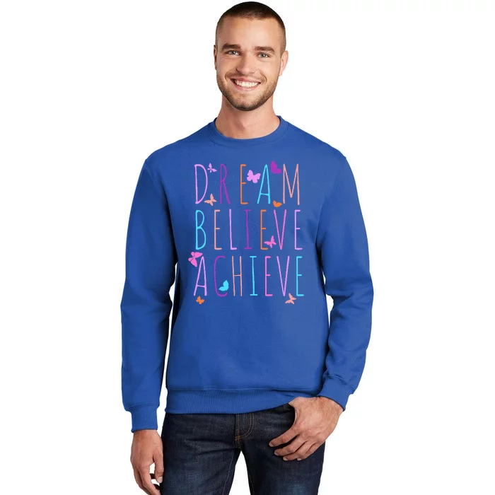 Affirmation for Butterfly Dream Believe Achieve Tall Sweatshirt