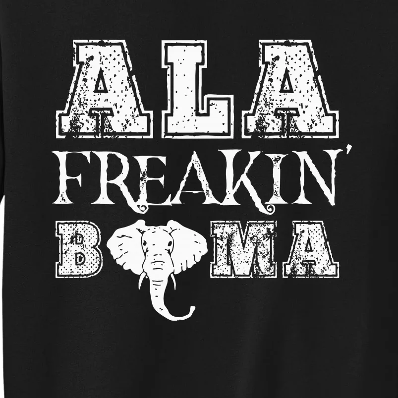 Ala Freakin Bama Alabama Tall Sweatshirt