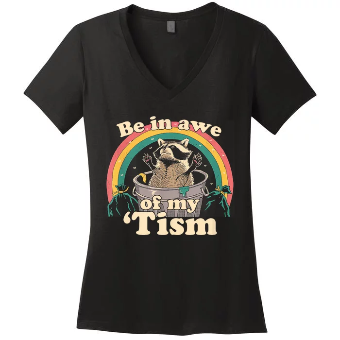 Autism Funny Be In Awe Of My Tism Meme Autistic Raccoon Women's V-Neck T-Shirt