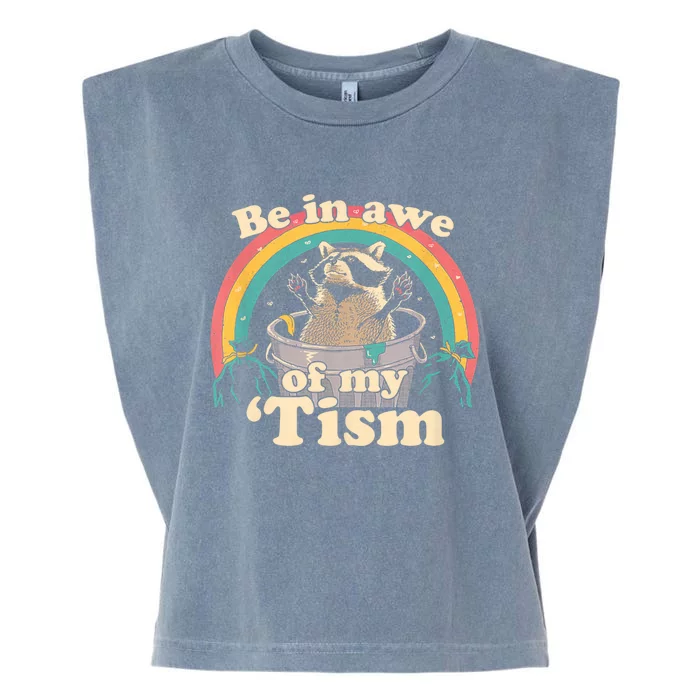 Autism Funny Be In Awe Of My Tism Meme Autistic Raccoon Garment-Dyed Women's Muscle Tee