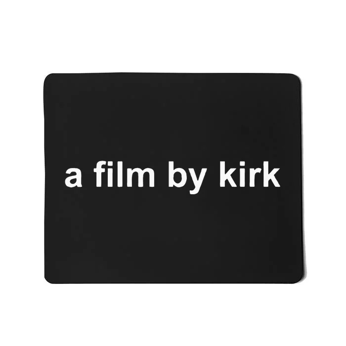 A Film By Kirk Classic Humor Mousepad